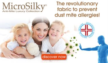 Micro Silky Il tessuto rivoluzionario per chi soffre 
di allergia agli Acari!